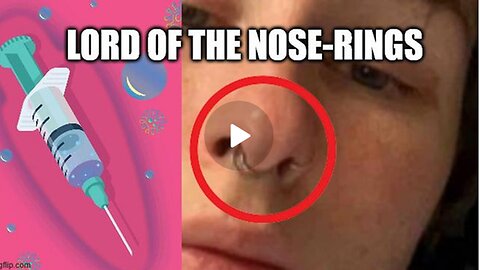 Lord of the Nose-Rings &| Covid-19 Sy-ringes