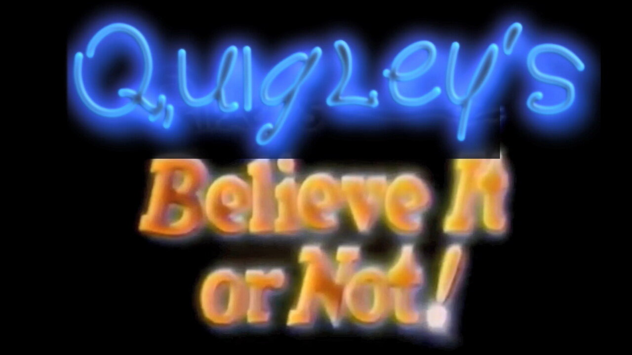 David Keith Quigleys Believe It Or Not