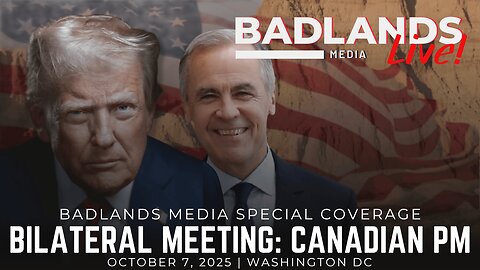 Badlands Media Special Coverage - POTUS Bilateral Meeting with Canadian PM