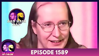 Episode 1589: Bad Hair Day