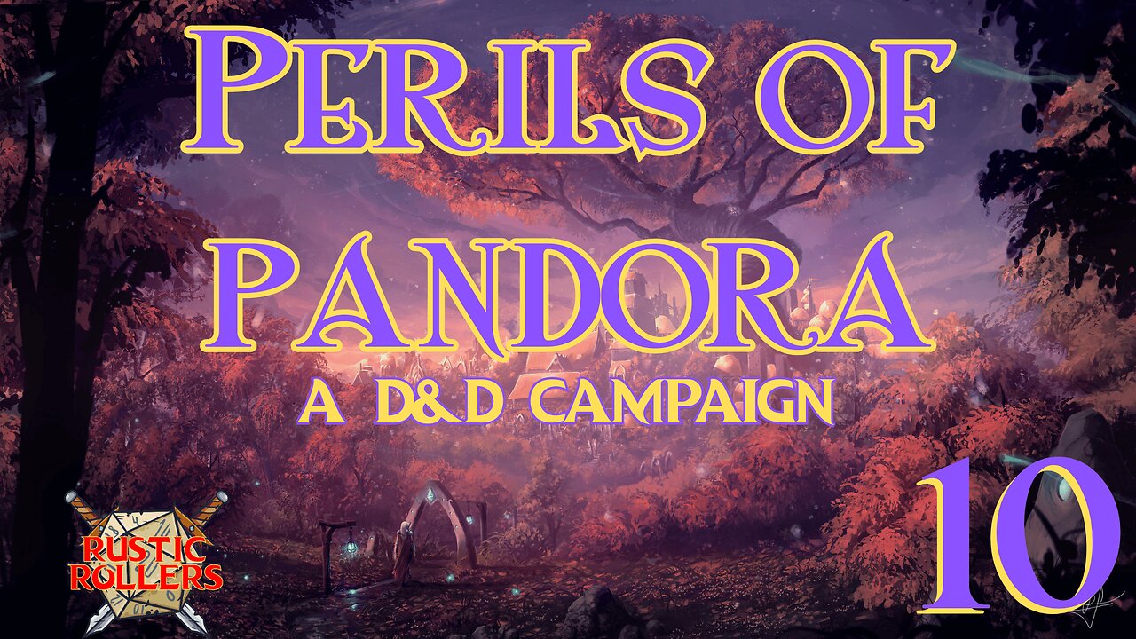 Perils of Pandora #10 | Rustic Rollers