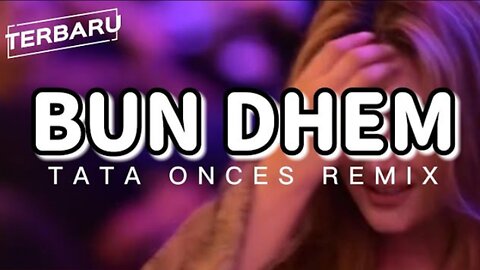 DJ Bun Dhem – Tata Onces Remix 🇮🇩