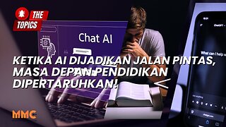 Ketika AI Dijadikan Jalan Pintas, Masa Depan Pendidikan Dipertaruhkan! | The Topics