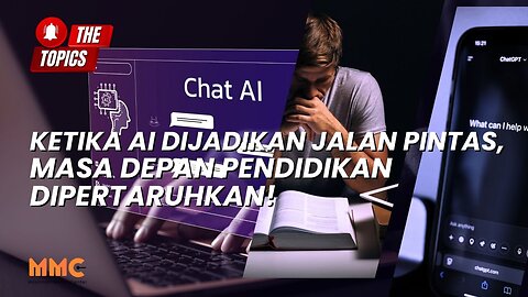 Ketika AI Dijadikan Jalan Pintas, Masa Depan Pendidikan Dipertaruhkan! | The Topics