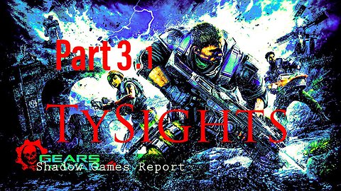 Traitors Want War / #GearsOfWar4 - Part 3.1 @TySightsArts On Rumble #SGR 1/10/25 #NewsSDReplay