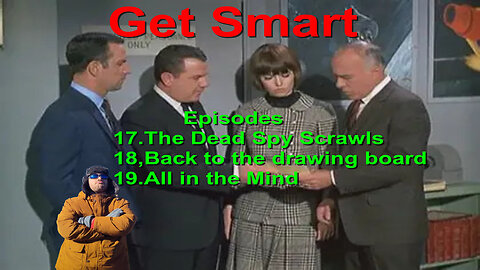 Get Smart episodes 17 18 19 maybe