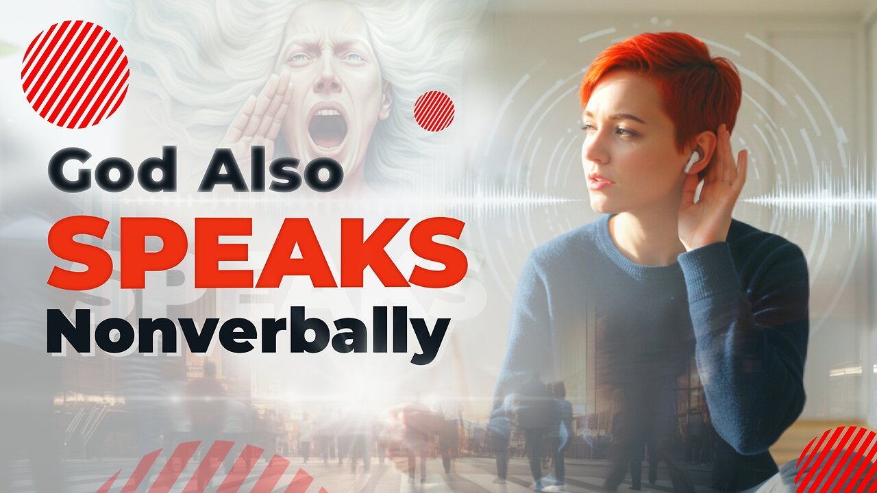 GOD ALSO SPEAKS NONVERBALLY