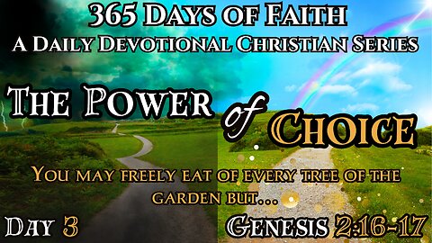 365 Days of Faith: Daily Devotional | The Power of Choice - Genesis 2:16-17 Verse of The Day & Prayer