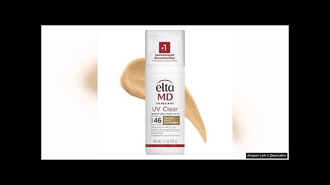 EltaMD UV Clear Tinted Face Sunscreen, SPF 46 Tinted Sunscreen with Zinc Review