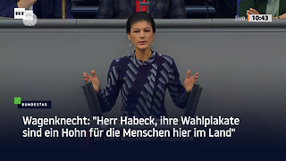 Wagenknecht: "Herr Habeck, ihre Wahlplakate sind ein Hohn für die Menschen hier im Land"