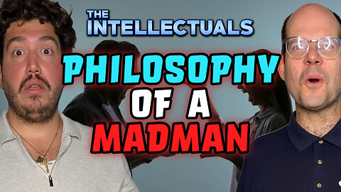 The Intellectuals | Philosophy of a Madman