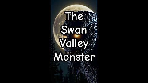 The swan valley monster.