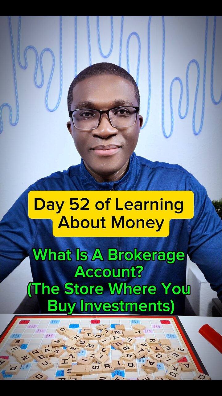 DAY 52 of Learning About MONEY – What Is a Brokerage Account? (The Store Where You Buy Investments)