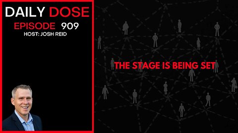 The Stage Is Being Set | Ep. 909 The Daily Dose