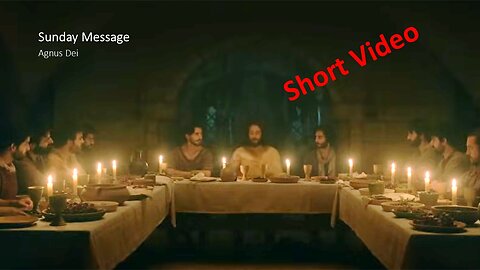 Sunday Message | Agnus Dei (Short Video)