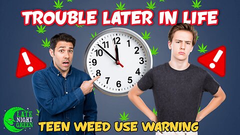 Before Age 15? Study Shows Long-Term Risks of Early Cannabis Use