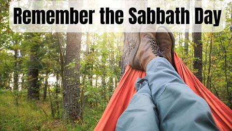 Remember the Sabbath Day