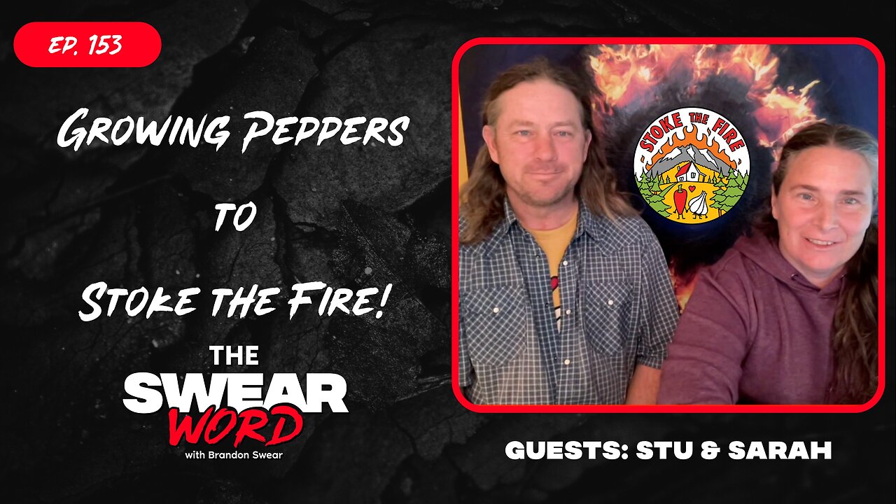 Pepper Growing & Product Creation |Guests: Sarah & Stu | Hot or Not: Freaky Ferments | TSW: Ep 153