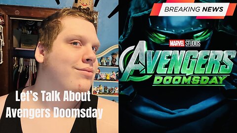 Let’s Talk About Avengers Doomsday - MOVIE NEWS!
