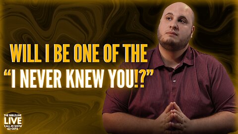 "I feel like I will be one who Jesus CASTS OUT!"