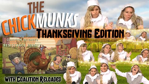 The CHICKmunks Thanksgiving | With Coalition Reloaded
