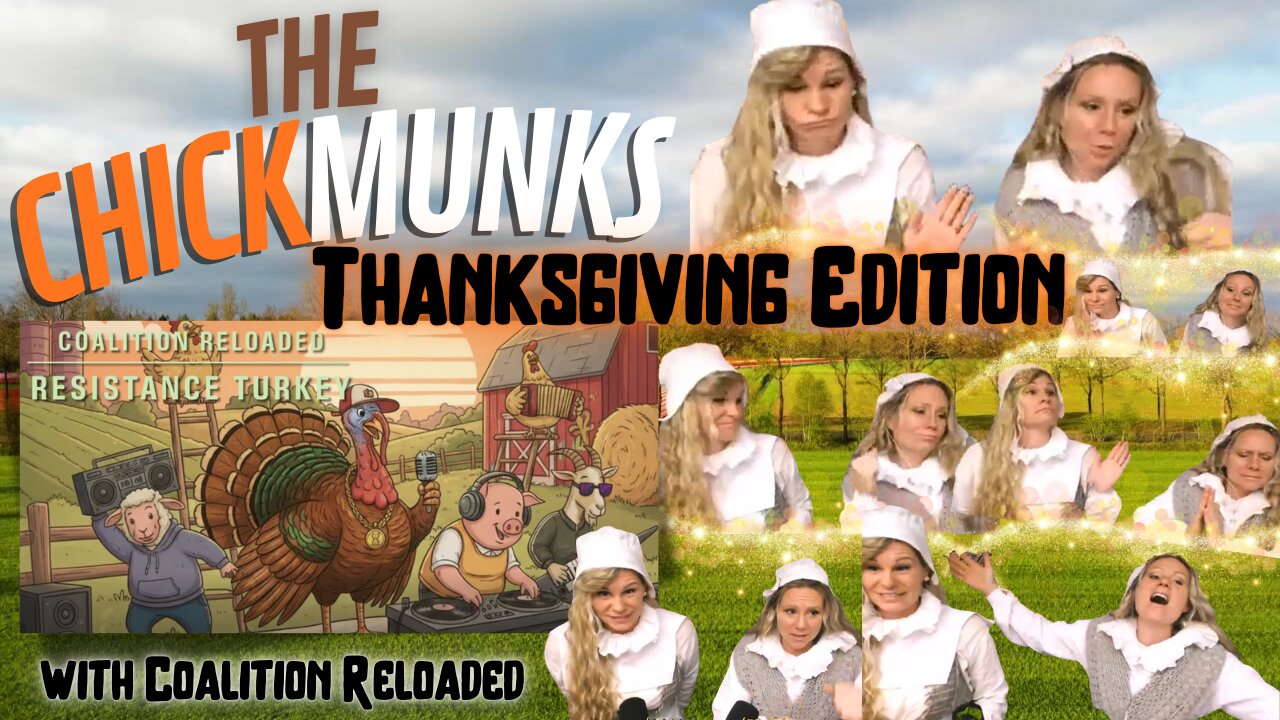 The CHICKmunks Thanksgiving | With Coalition Reloaded