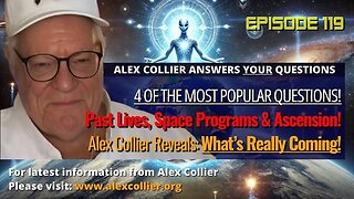 Past Lives, Space Programs & Ascension! Alex Collier Reveals: What’s Really Coming!