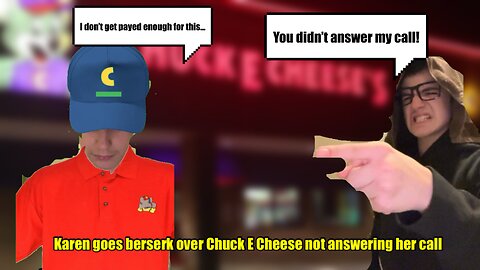 Karen goes berserk over Chuck E. Cheese’s not answering her call