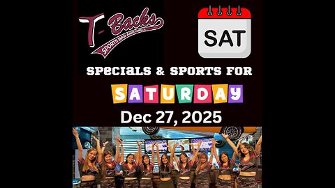 T-Backs Sports Bar and Grill Sports Schedule and Pizza special for Saturday December 27, 2025