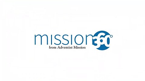 Mission 360º TV - A Buffalo and a Bible Worker