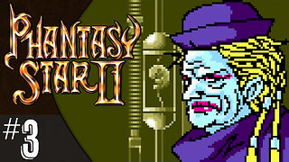 Phantasy Star II (part 3) | Biosystems Lab