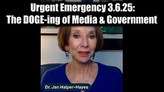 Dr. Jan Halper-Hayes Urgent Emergency 3.6.25- The DOGE-ing of Media & Government