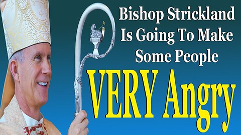 Bishop Strickland's Latest Message Is Going To Make Some People Very Angry
