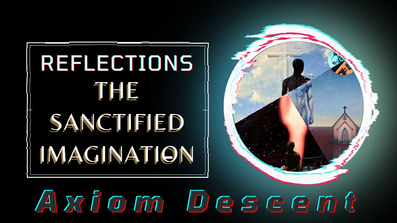 Reflections: The Sanctified Imagination