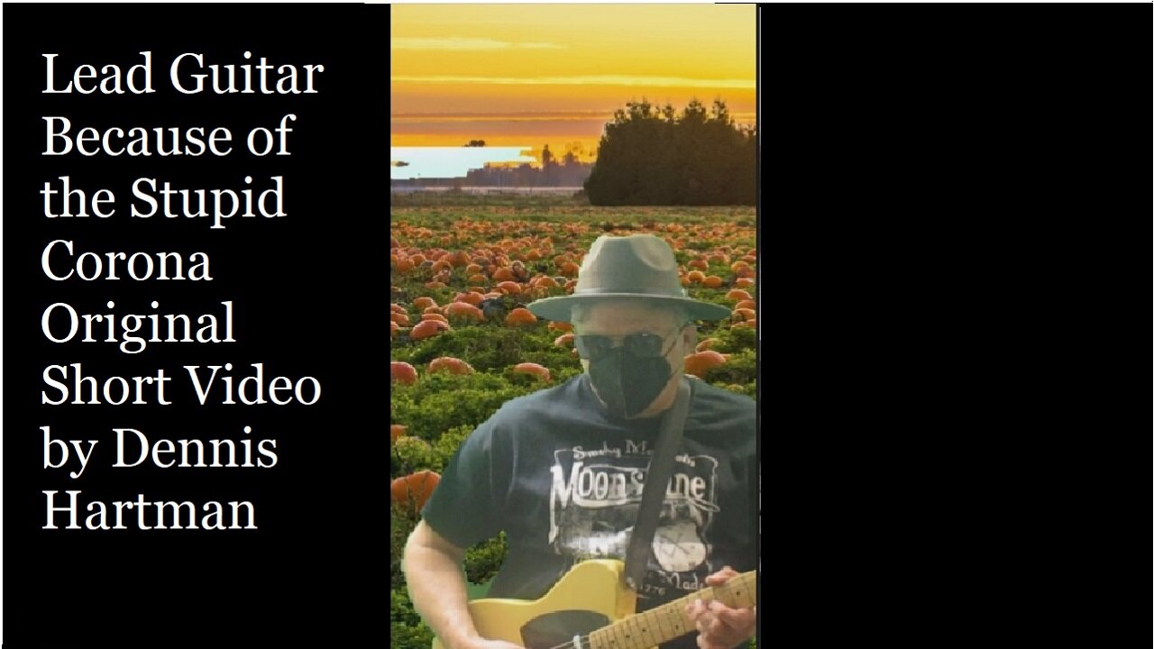 Lead Guitar Because of the Stupid Corona Original Short Video by Dennis Hartman