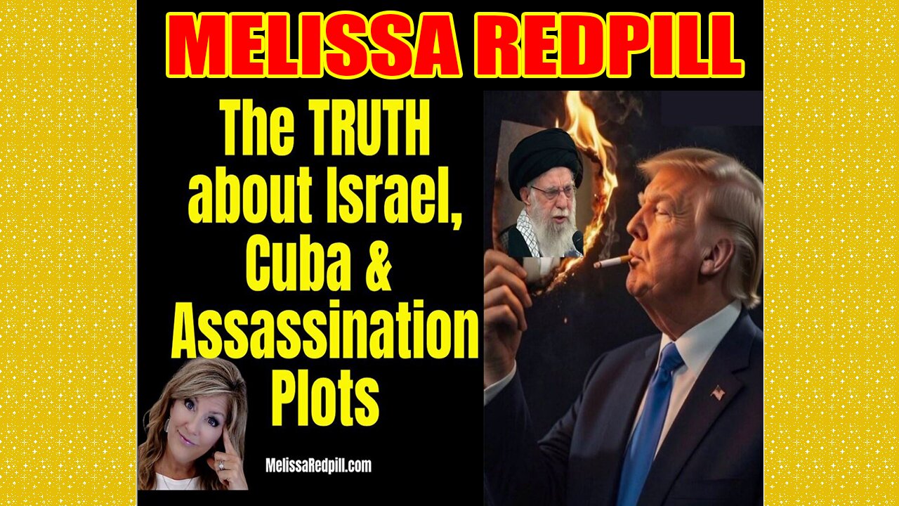 Melissa Redpill Update Today July 21: Truth About Israel, Cuba, & Assassination Plots