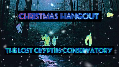 Christmas Hangout With The Lost Cryptids Conservatory
