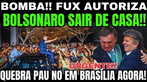 BOMBA!! MINISTRO FUX AUTORIZA BOLSONARO SAIR DE CASA E MORAES ENTRA EM DESESPERO!! GRANDE NOTÍCIA