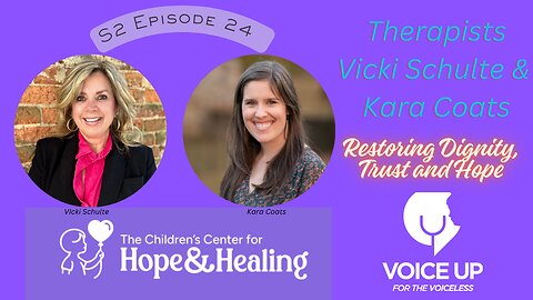 Restoring Hope, Dignity, and Trustwith Therapists Vicki Schulte & Kara Coats
