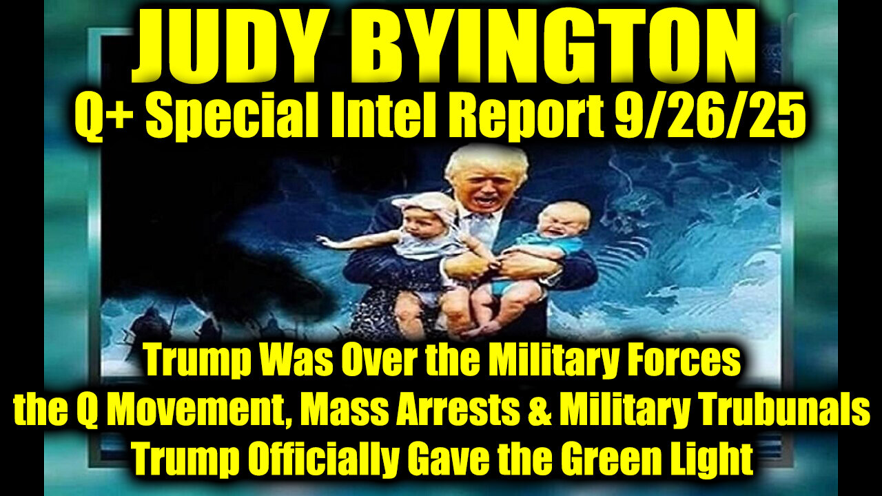 Ju. Q+ Special Intel Report 9/25/25, the Q Movement, Mass Arrests & Military Trubunals