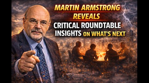 Martin Armstrong: The Roundtable Insight You’re Not Supposed to Hear