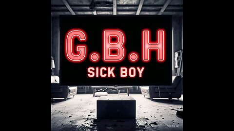 G.B.H. SICK BOY