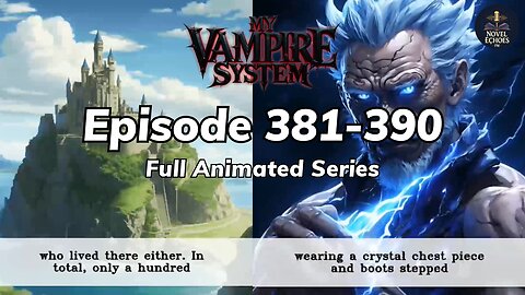 My Vampire System Episode 381-390 Animated audio book