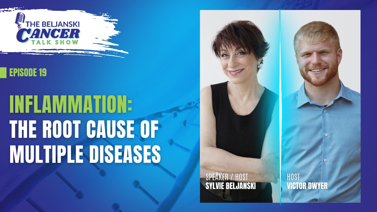 Inflammation: The Root Cause of Multiple Diseases with Sylvie Beljanski | Episode 19