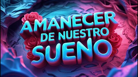 Amanecer de Nuestro Sueño-R