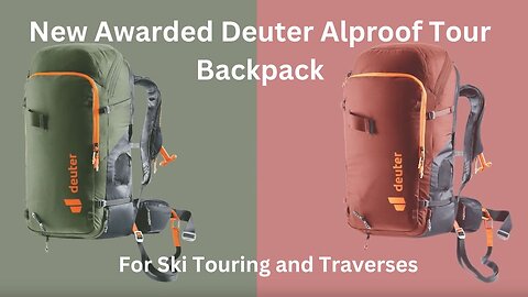 New Awarded Deuter Alproof Tour Backpack for Ski Touring and Traverses.