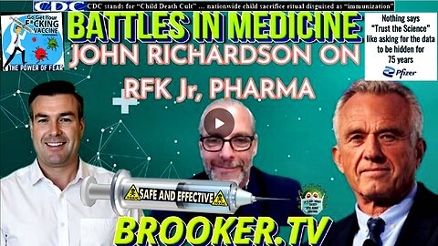 BATTLES IN MEDICINE, DR JOHN RICHARDSON ON RFK Jr, PHARMA WITH PAUL BROOKER