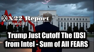 New X22 Report Mar 7 - Trump Just Cutoff The [DS] From Intel & Exposed Ukraine, Sum of All FEARS