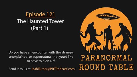 EP121 - The Haunted Tower (Part 1)