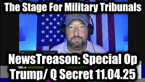 NewsTreason: Trump & Q Secret Military Op 11.4.25: U.S. Braces for Military Takeover! EBS Activation